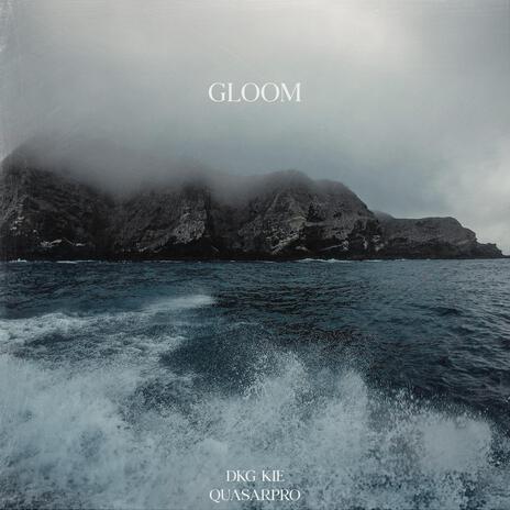 GLOOM ft. DKG KIE | Boomplay Music