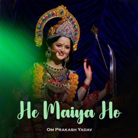 He Maiya Ho | Boomplay Music