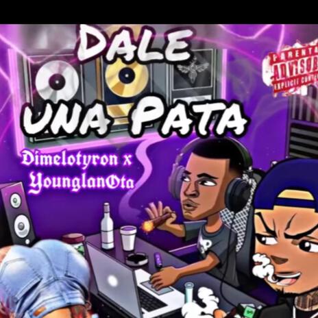 dale una pata ft. young la nota | Boomplay Music