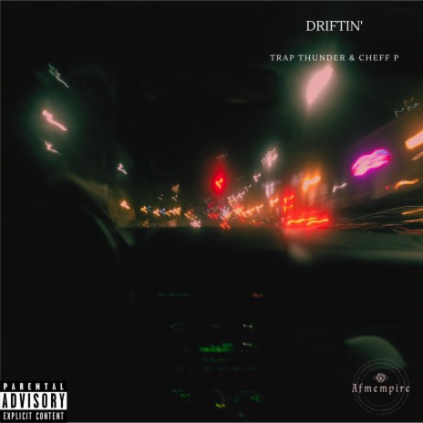 Driftin' ft. Cheff P | Boomplay Music