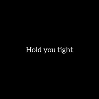 Hold You Tight