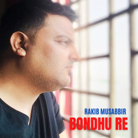 Bondhu Re | Boomplay Music