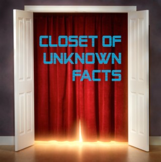 Closet of Unknown Facts #1