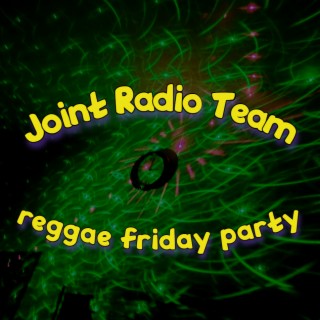 Joint Radio mix #140 - Joint Radio Team reggae friday party
