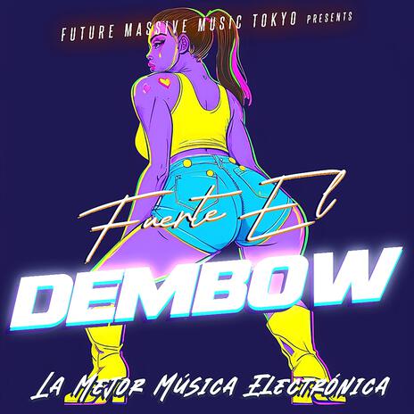 Fuerte El Dembow | Boomplay Music