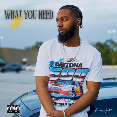 What You Need | Boomplay Music