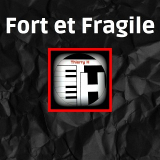 FORT ET FRAGILE (EP Mix)