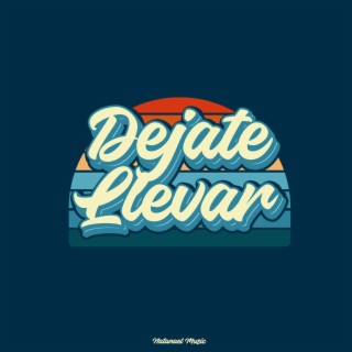 dejate llevar