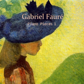 Gabriel Fauré Piano Pieces 1