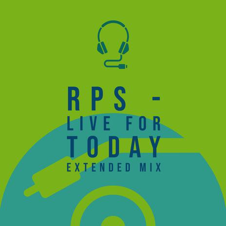 Live For Today (Extended Mix) | Boomplay Music