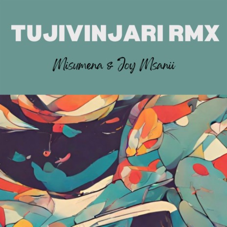 Tujivinjari ft. Joy Msanii | Boomplay Music