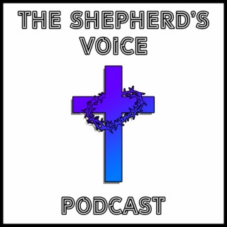 The Shepherd's Voice Podcast