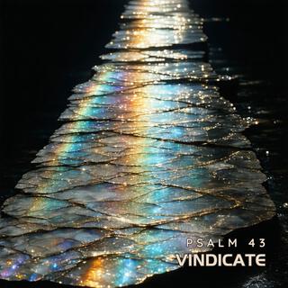 Vindicate (Psalm 43)