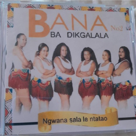 Ngwana sala le ntatao | Boomplay Music