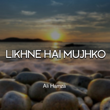 Likhne Hai Mujhko | Boomplay Music