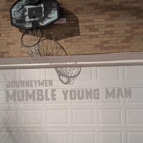 Mumble Young Man ft. Sankofa, Tali Rodriguez & Chef Mike | Boomplay Music