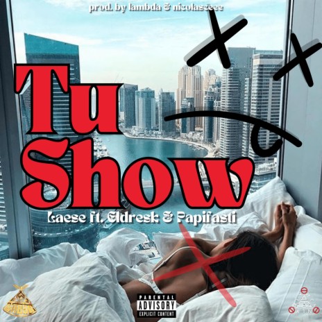 Tu Show ft. Papi Fasti & EL DRESK | Boomplay Music