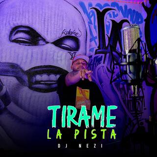 Tirame la Pista