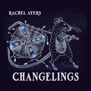 Changelings by Rachel Ayers