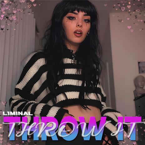 Throw It | Boomplay Music