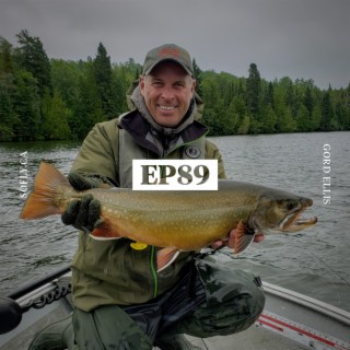 EP 89 Gord Ellis from Ontario out of Doors