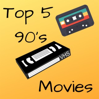 Top 5 90's Movies