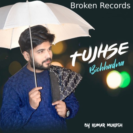 Tujhse Bichhadna | Boomplay Music