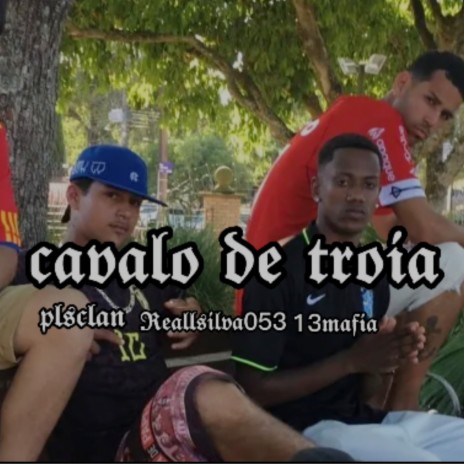 Cavalo de Tróia ft. Reallh4i Mc & Plsclãn oficial | Boomplay Music