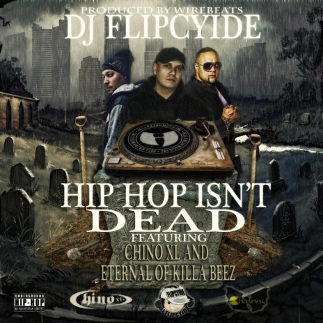 Hip Hop Isn't Dead (feat. Chino XL & Eternal) | Boomplay Music