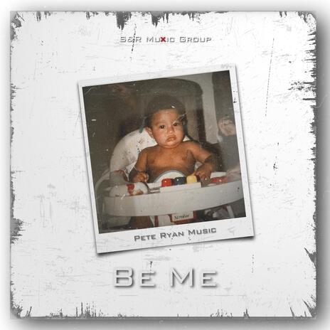 Be Me | Boomplay Music