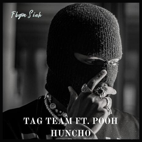 Tag Team ft. Pooh Huncho | Boomplay Music