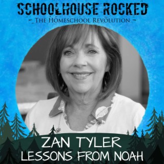 Homeschool Lessons from Noah, Part 3 - Zan Tyler