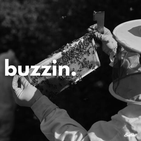 buzzin. | Boomplay Music