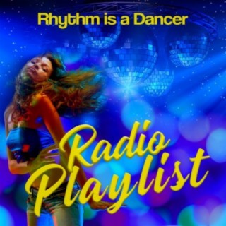 Radio Playlist - Rhythm is a Dancer