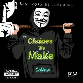 Choices we Make Ep