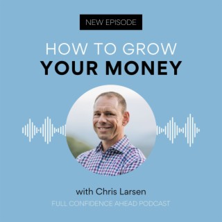 How to grow your money | Chris Larsen