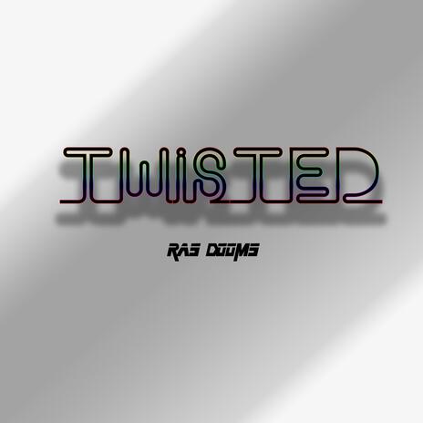 TWISTED | Boomplay Music