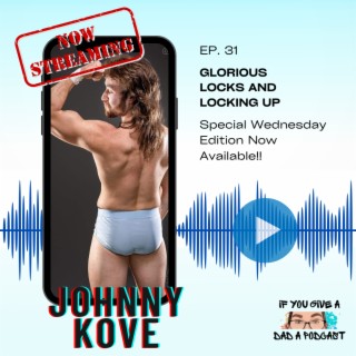 Glorious Locks and Locking Up (Guest: Johnny Kove)