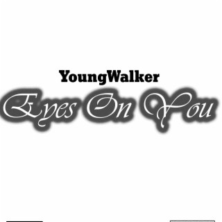 youngwalker Eyes On You
