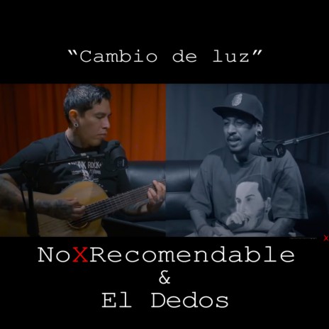 Cambio de luz. ft. El Dedos | Boomplay Music