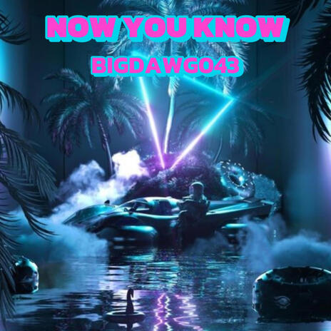 NOW YOU KNOW | Boomplay Music