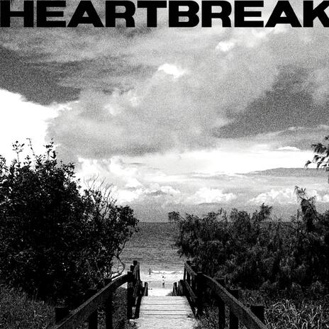 HEARTBREAK | Boomplay Music