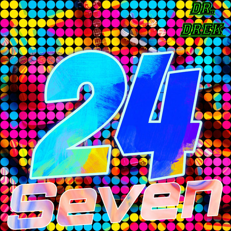 24 Seven | Boomplay Music