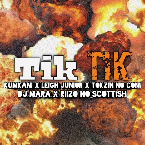 Tik Tik (feat. Leigh Junior, Tokzin no Coni, DJ Mara & Riizo no Scottish SA)