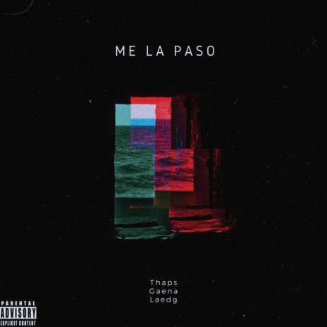 Me la paso ft. Laedg & Gaena | Boomplay Music