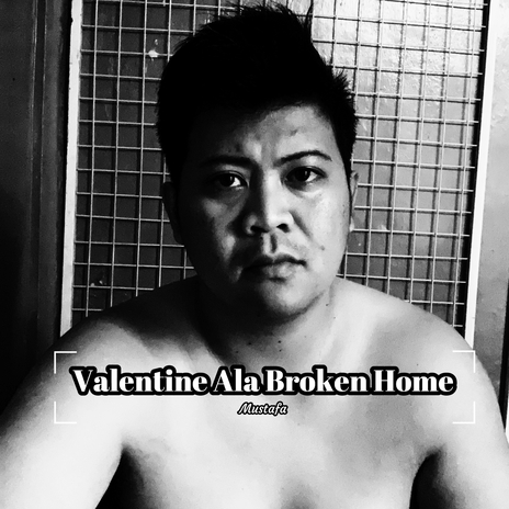 Valentine Ala Broken Home | Boomplay Music