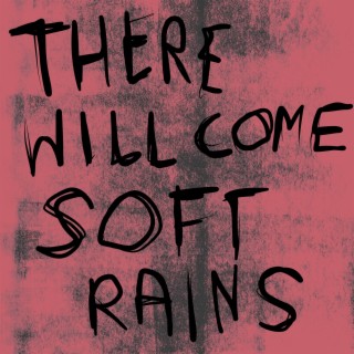 There Will Come Soft Rains