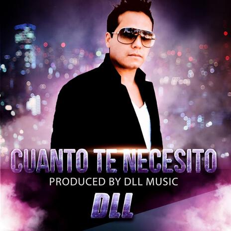 Cuanto Te Necesito | Boomplay Music