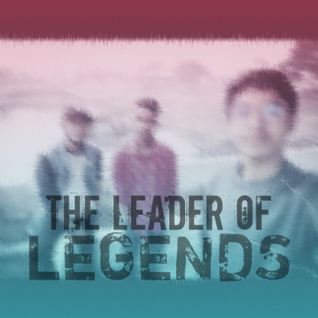 The Leader Of Legends | Boomplay Music
