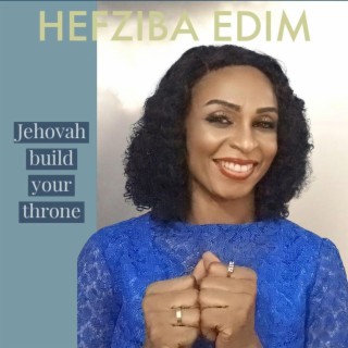 Jehovah Build Your Throne | Boomplay Music